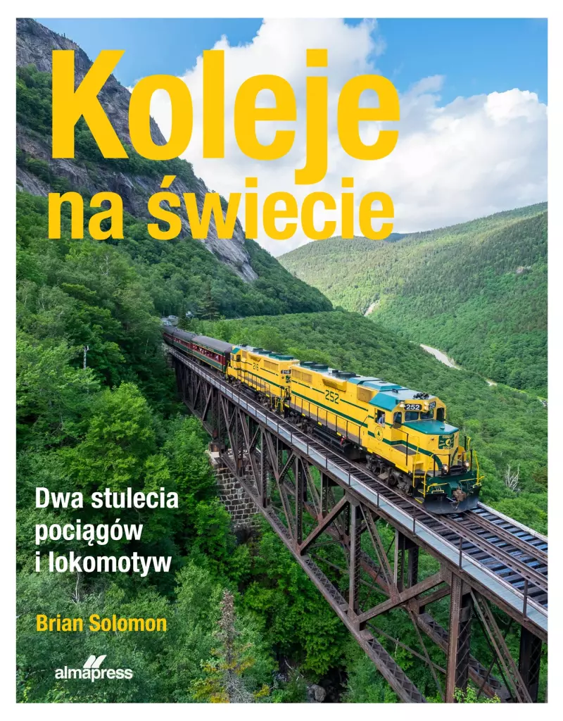 Koleje na świecie. Dwa stulecia pociągów i lokomotyw