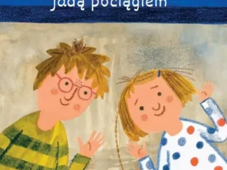 Henio i Hania jadą pociągiem